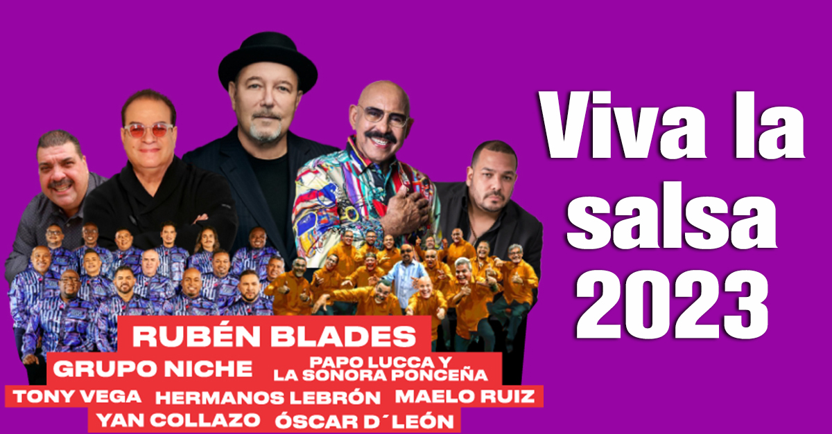 Rubén Blades, Grupo Niche, La Sonora Ponceña, Tony Vega, Los Hermanos Lebrón, Óscar D’ León, Yan Collazo y Maelo Ruiz concierto viva la salsa 2023
