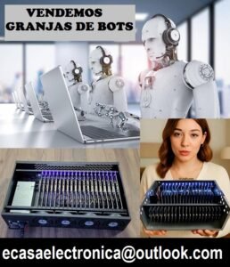 Vendo Granjas de bots envio nacional e internacional